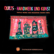 Hornmoldhaus Bietigheim: »Quilts – Handwerk und Kunst«